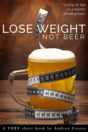 How I lost 20kgs in 4 months and still drank beer!